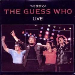 : The Best Of The Guess Who Live